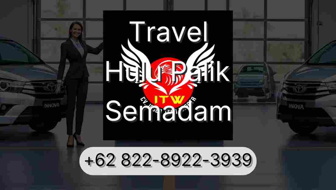 Travel Hulu Palik Semadam