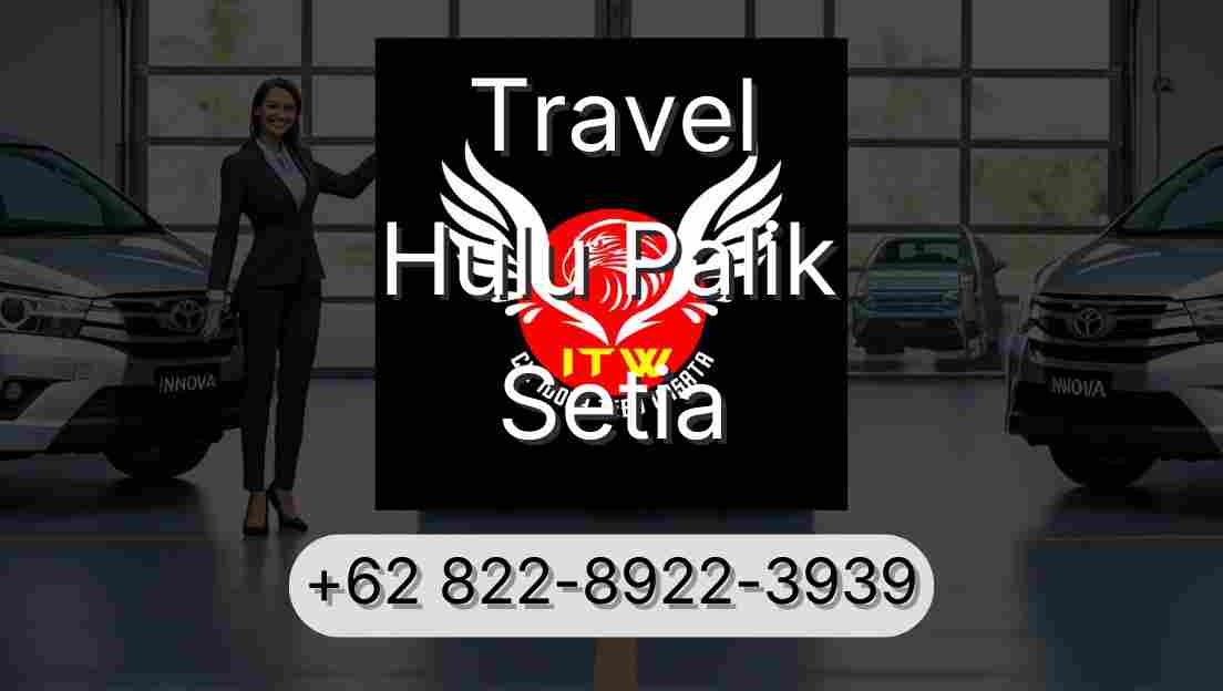 Travel Hulu Palik Setia