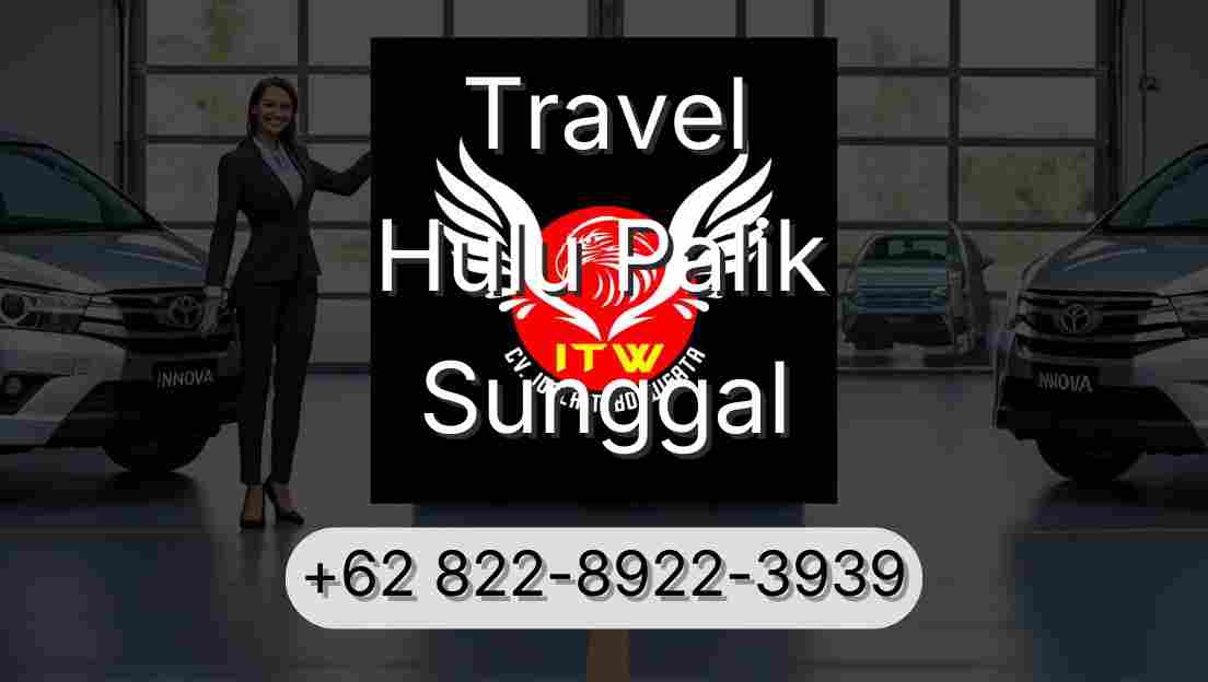 Travel Hulu Palik Sunggal