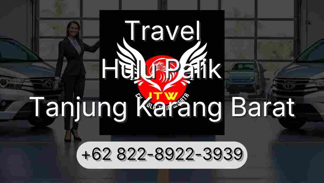 Travel Hulu Palik Tanjung Karang Barat