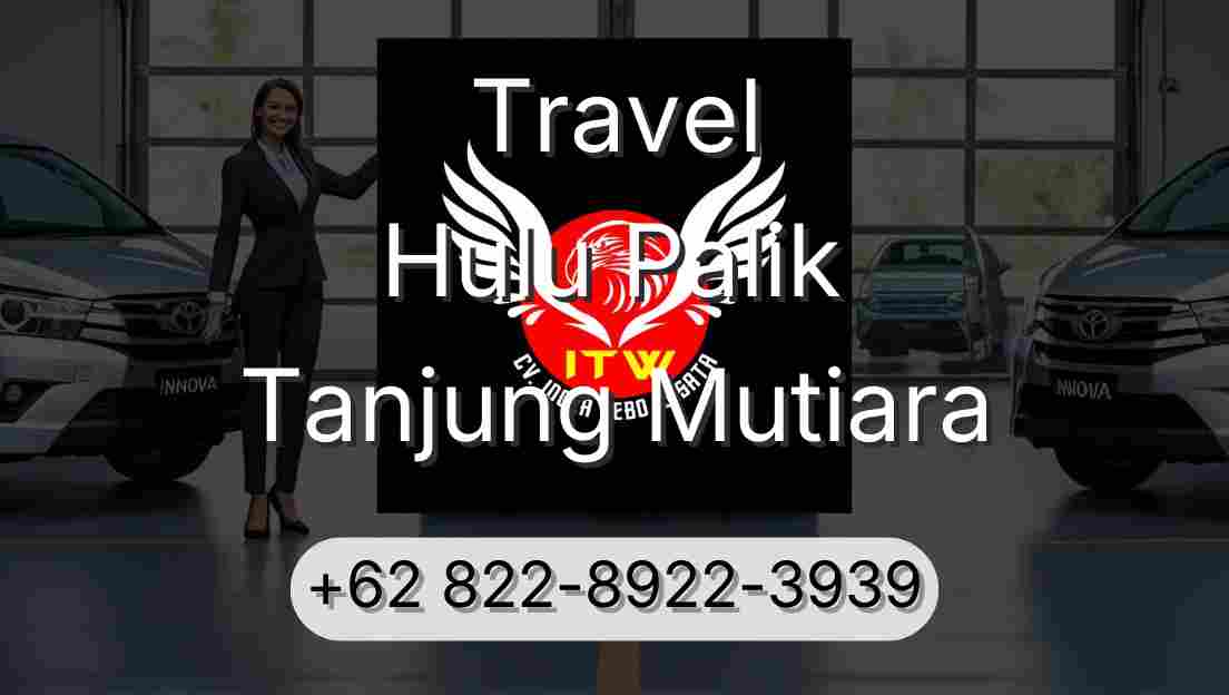 Travel Hulu Palik Tanjung Mutiara