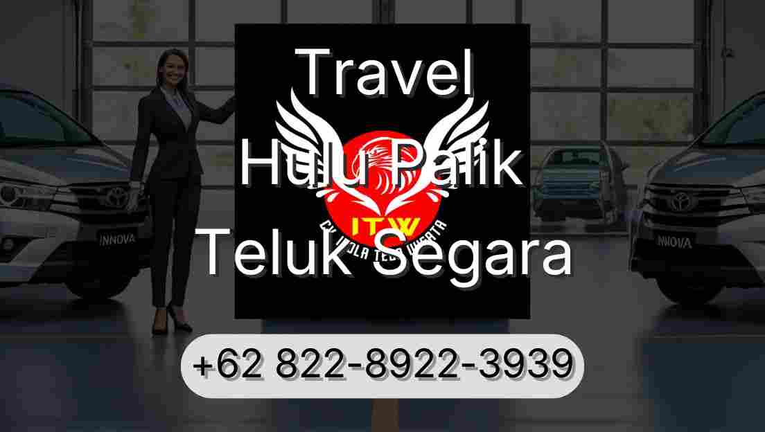 Travel Hulu Palik Teluk Segara