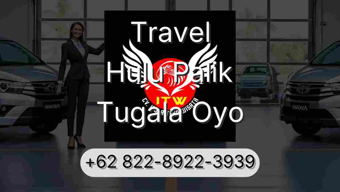 Travel Hulu Palik Tugala Oyo