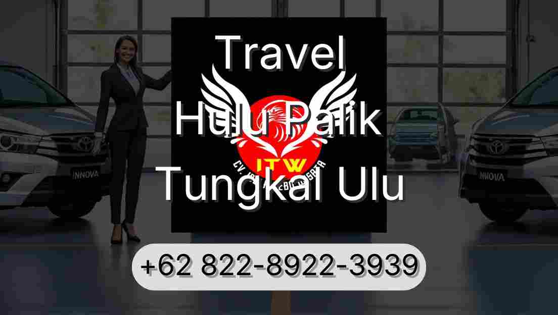 Travel Hulu Palik Tungkal Ulu