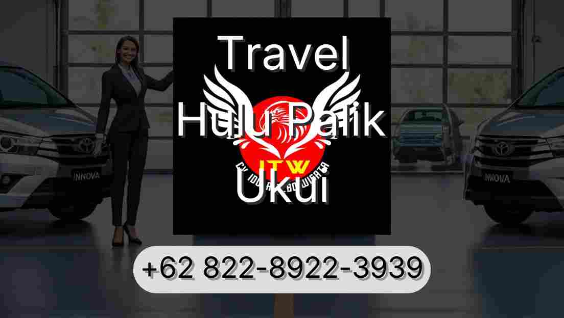 Travel Hulu Palik Ukui