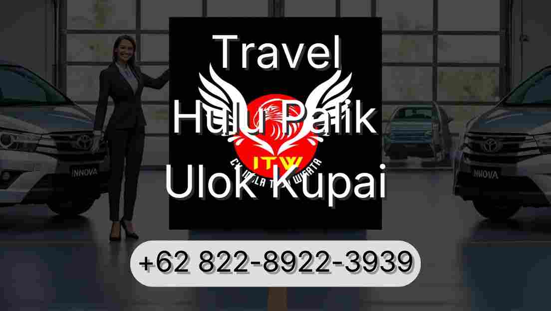 Travel Hulu Palik Ulok Kupai