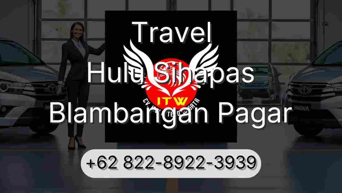 Travel Hulu Sihapas Blambangan Pagar