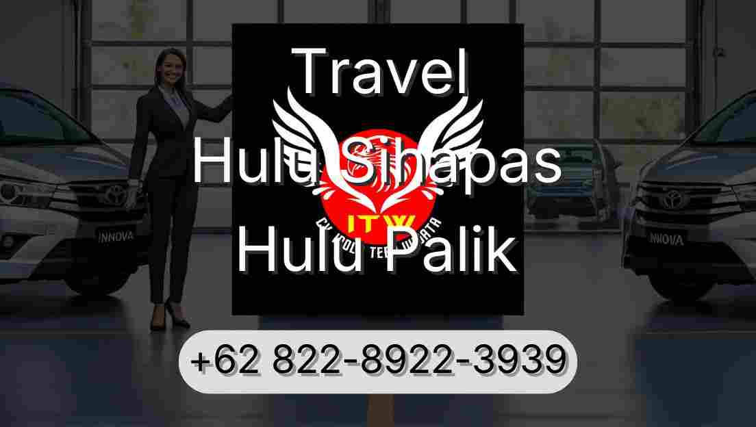 Travel Hulu Sihapas Hulu Palik