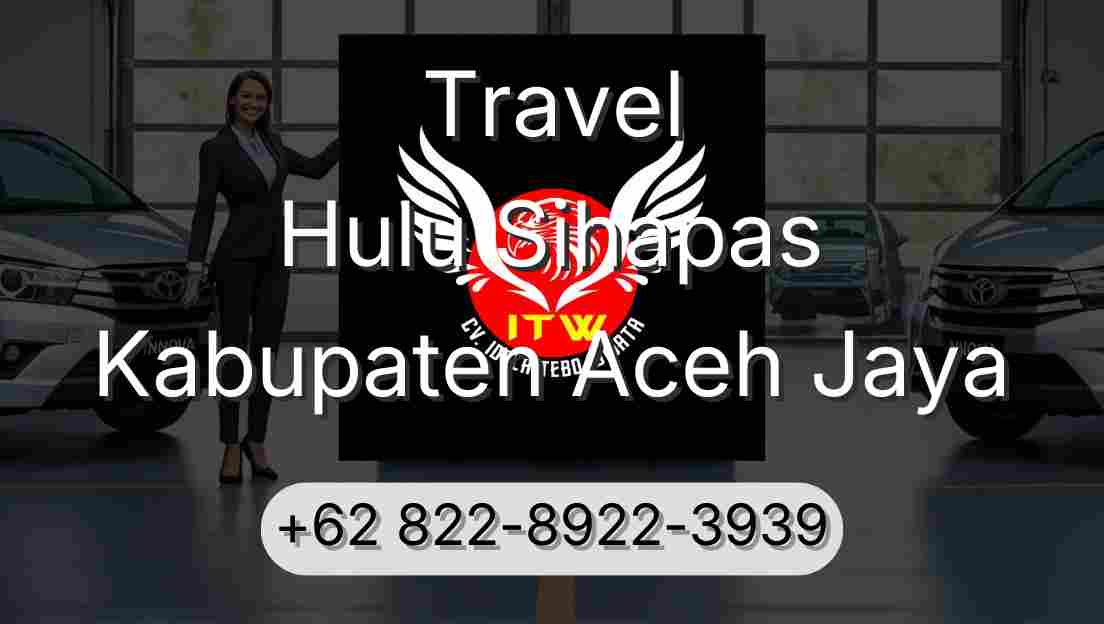 Travel Hulu Sihapas Kabupaten Aceh Jaya
