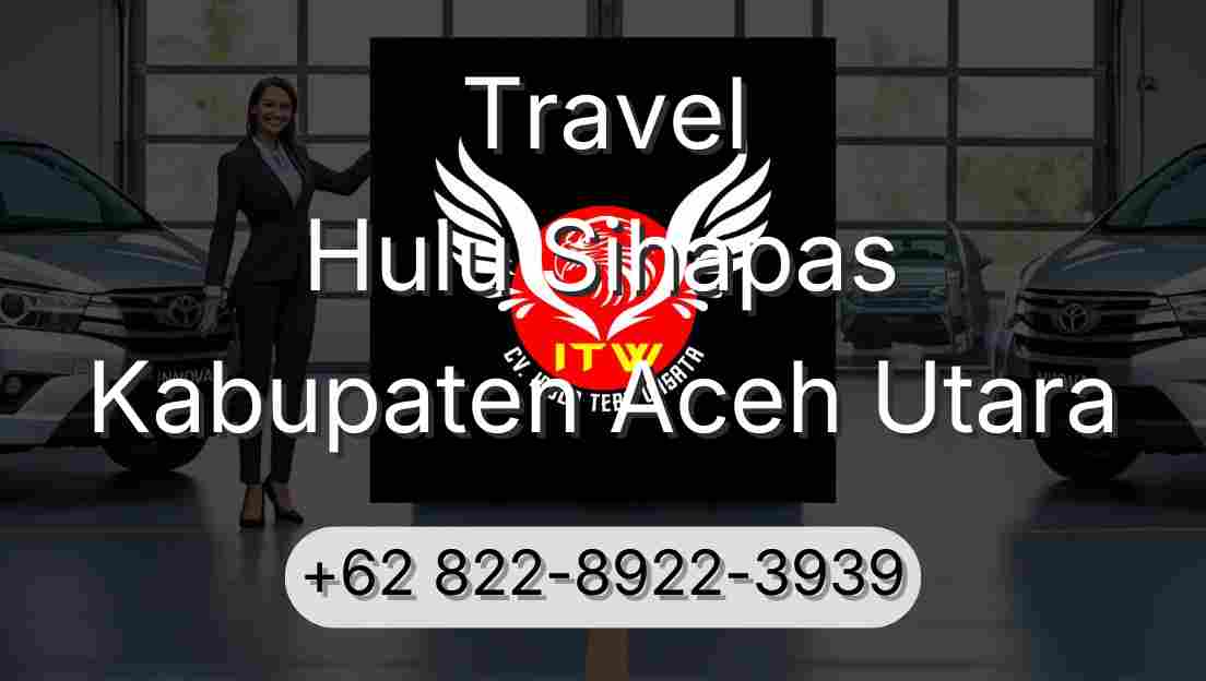 Travel Hulu Sihapas Kabupaten Aceh Utara