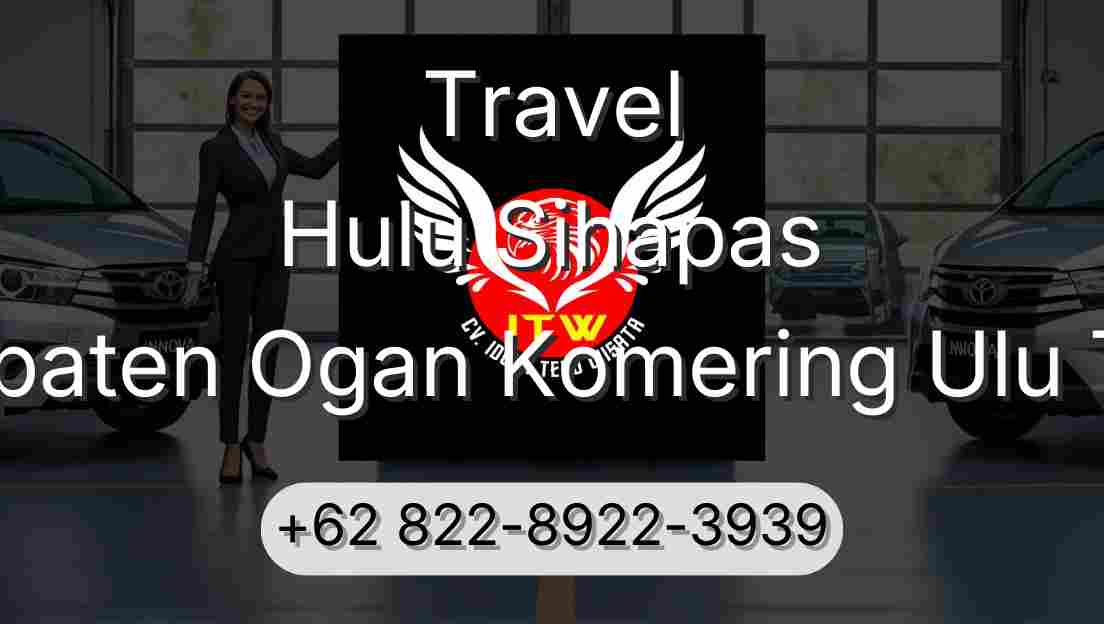 Travel Hulu Sihapas Kabupaten Ogan Komering Ulu Timur