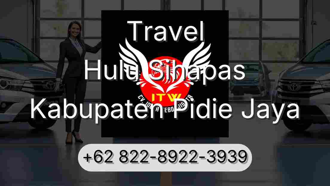 Travel Hulu Sihapas Kabupaten Pidie Jaya