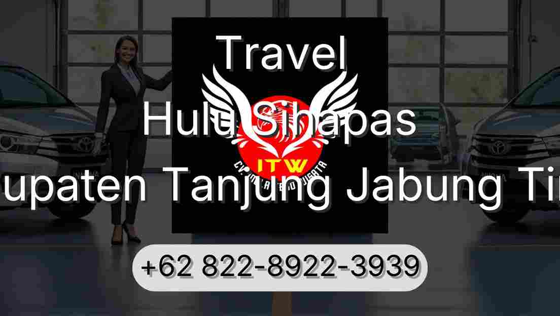 Travel Hulu Sihapas Kabupaten Tanjung Jabung Timur