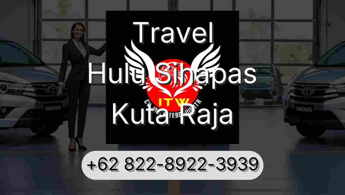 Travel Hulu Sihapas Kuta Raja