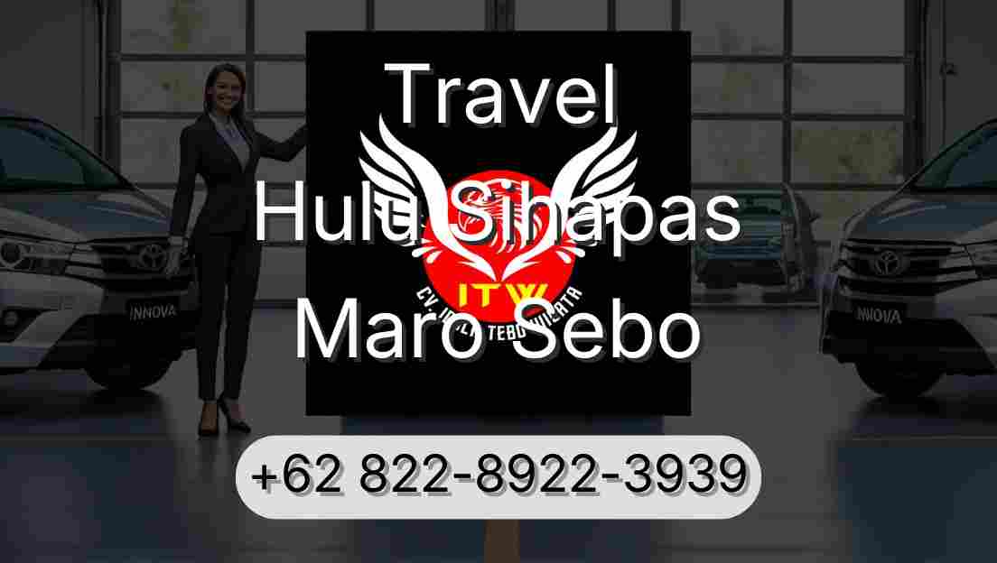 Travel Hulu Sihapas Maro Sebo