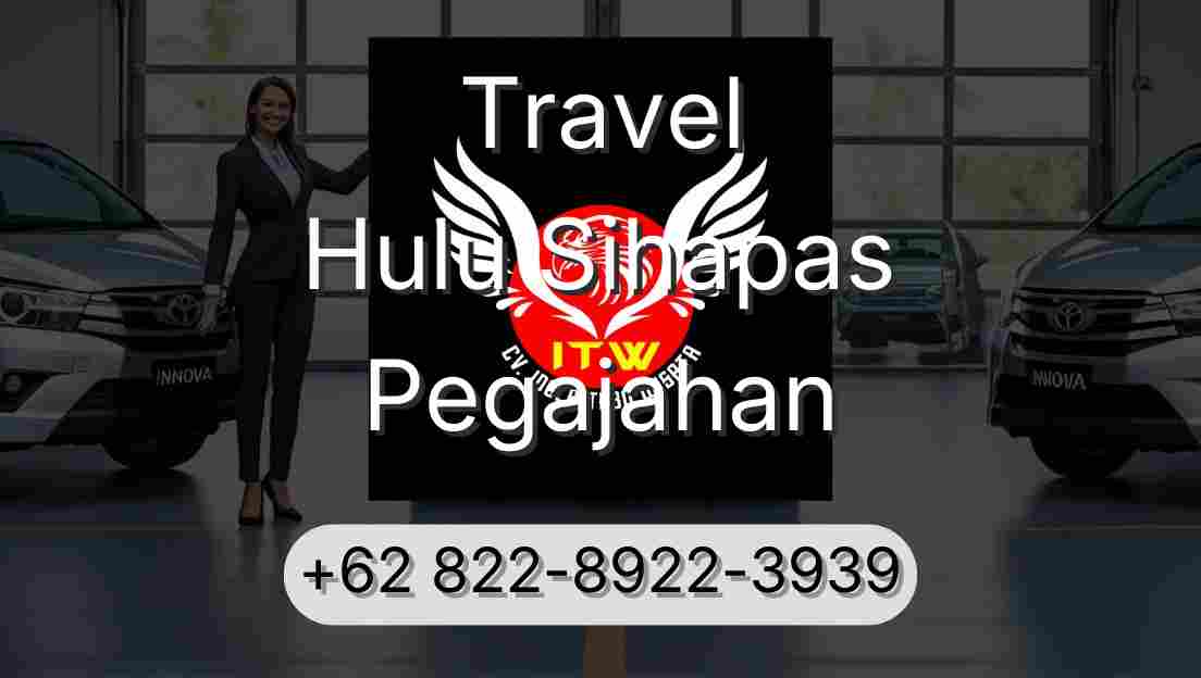 Travel Hulu Sihapas Pegajahan