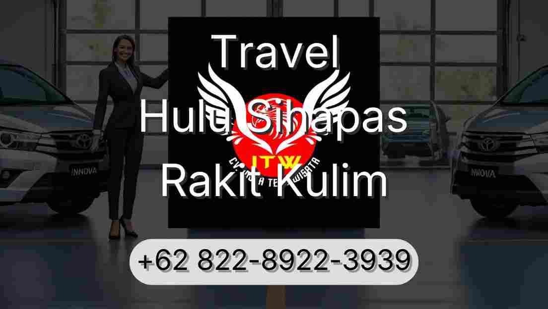 Travel Hulu Sihapas Rakit Kulim