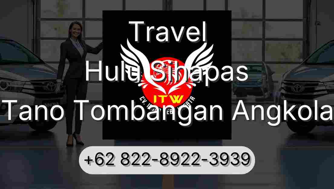Travel Hulu Sihapas Tano Tombangan Angkola