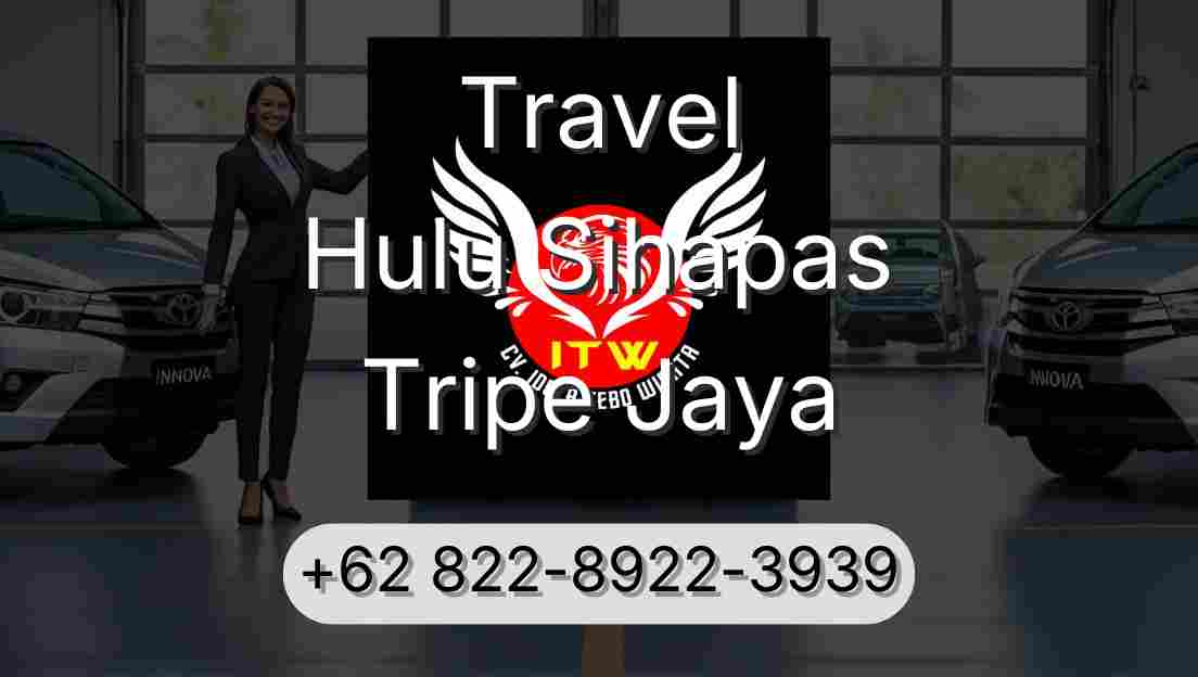Travel Hulu Sihapas Tripe Jaya