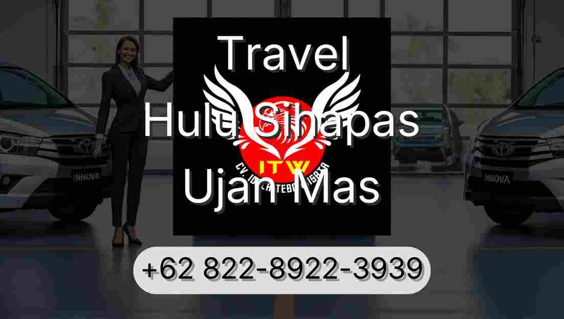 Travel Hulu Sihapas Ujan Mas
