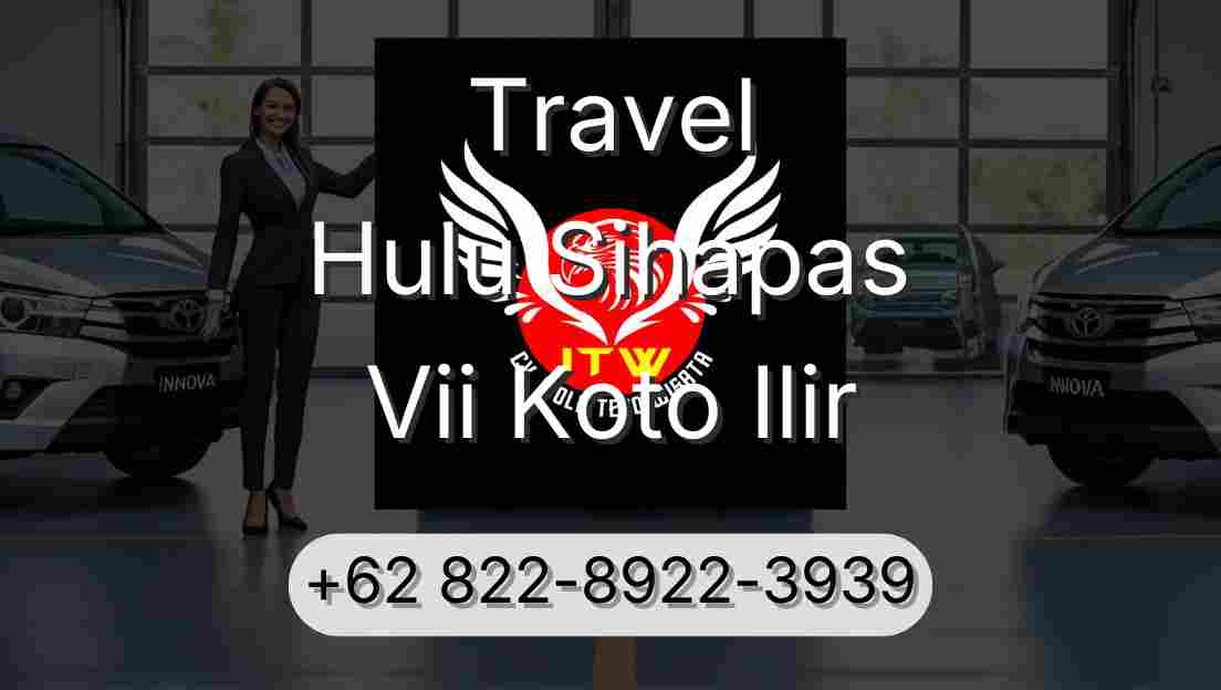 Travel Hulu Sihapas Vii Koto Ilir