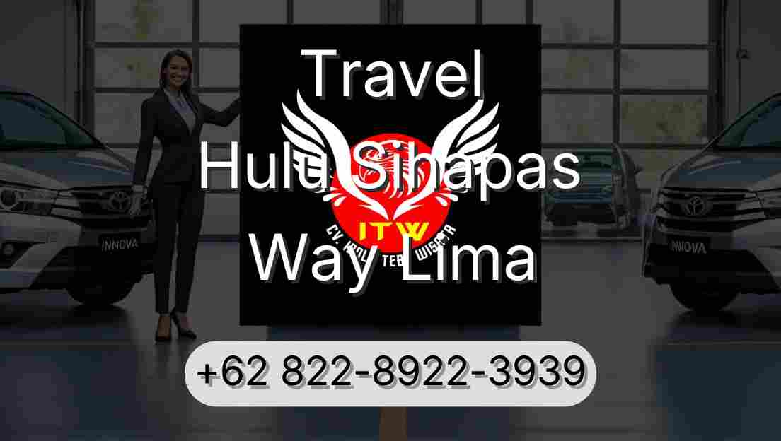 Travel Hulu Sihapas Way Lima