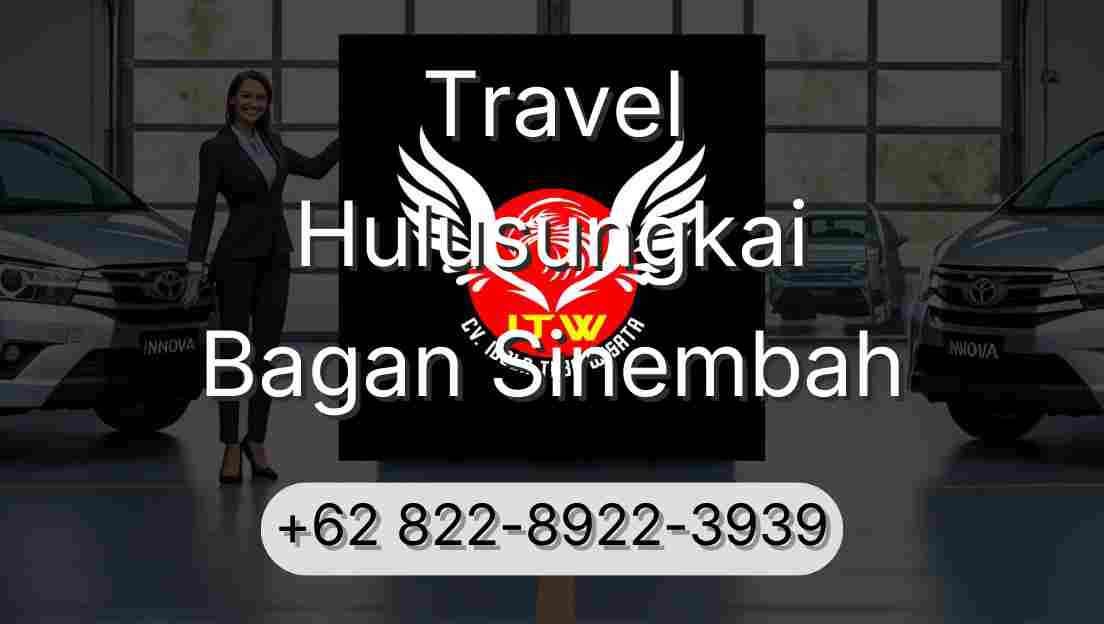 Travel Hulusungkai Bagan Sinembah