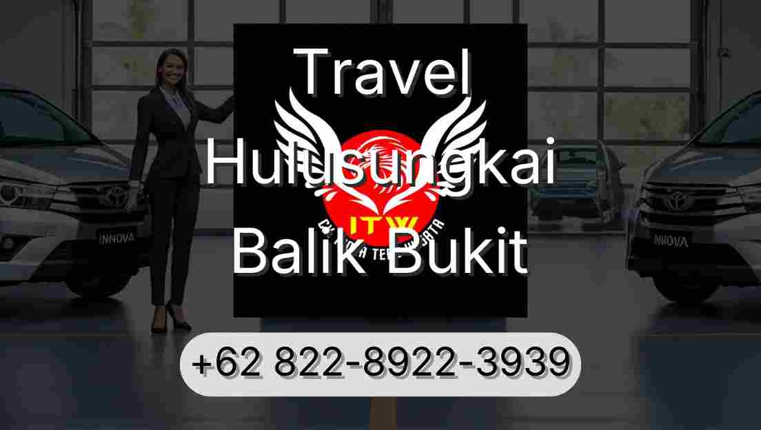 Travel Hulusungkai Balik Bukit