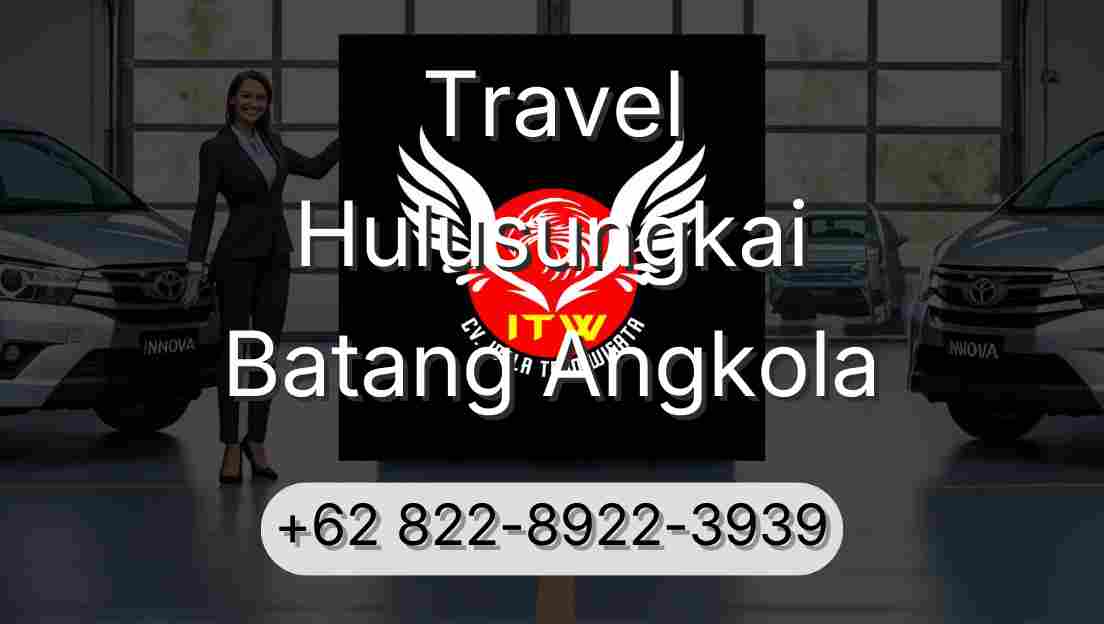 Travel Hulusungkai Batang Angkola