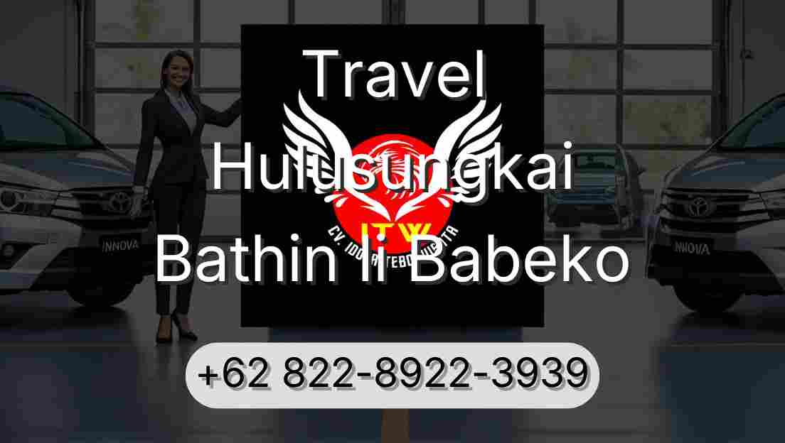 Travel Hulusungkai Bathin Ii Babeko