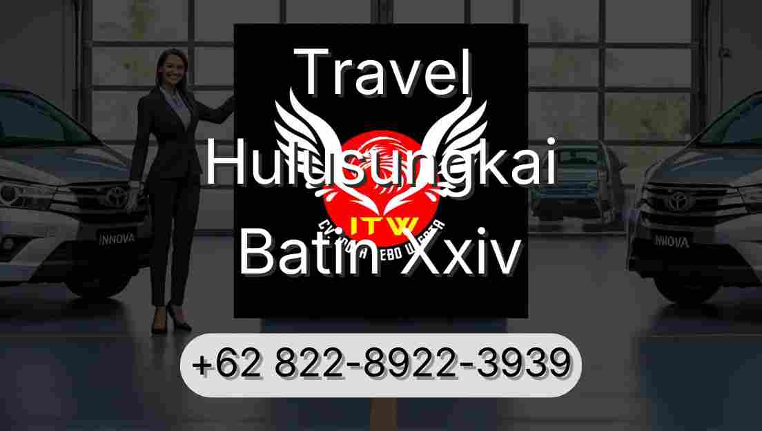 Travel Hulusungkai Batin Xxiv