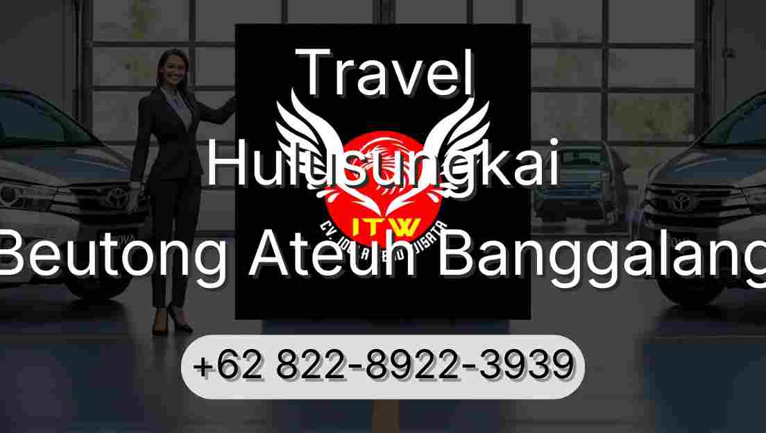 Travel Hulusungkai Beutong Ateuh Banggalang