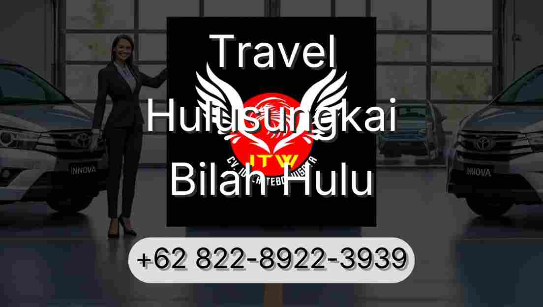Travel Hulusungkai Bilah Hulu