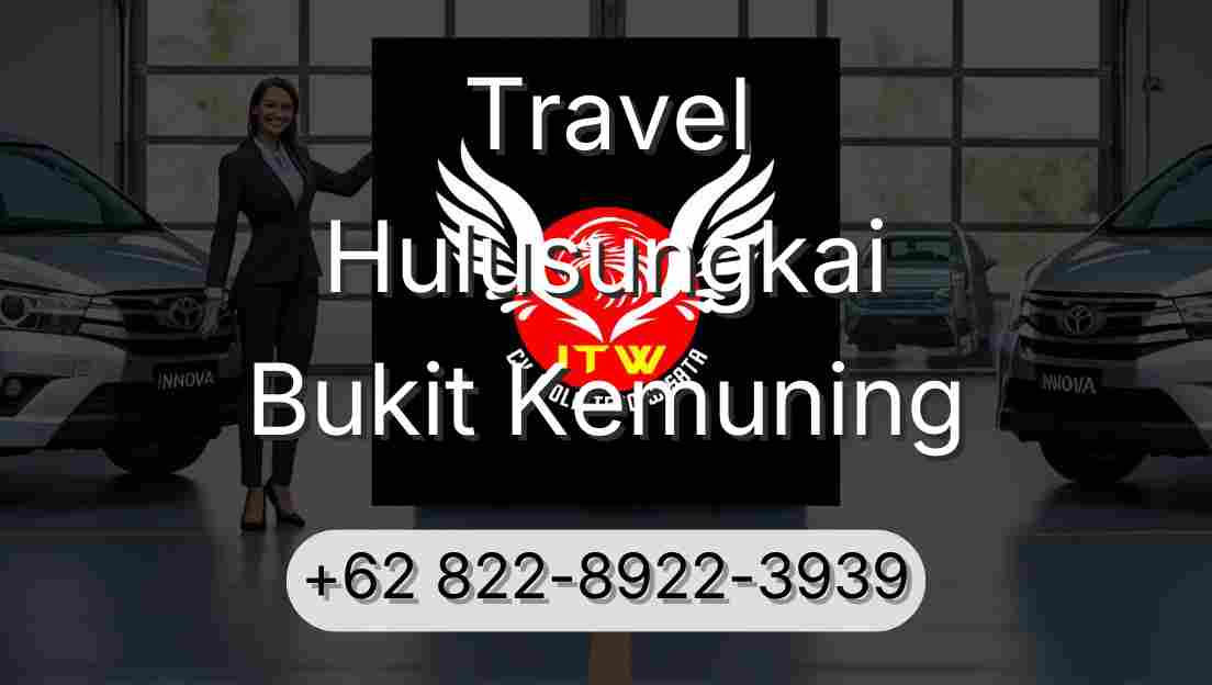 Travel Hulusungkai Bukit Kemuning