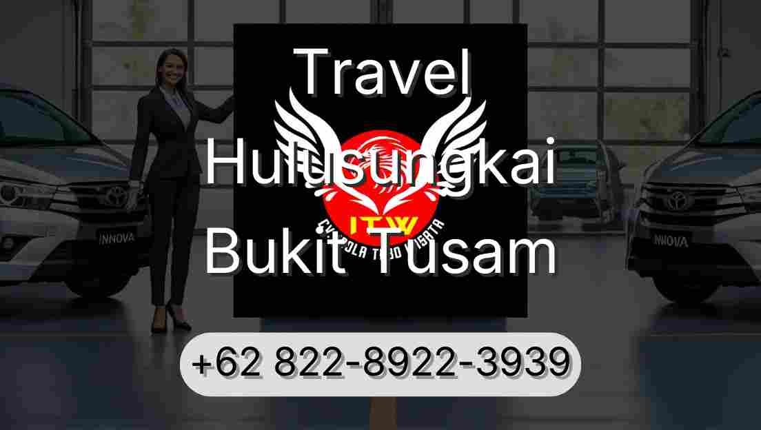 Travel Hulusungkai Bukit Tusam