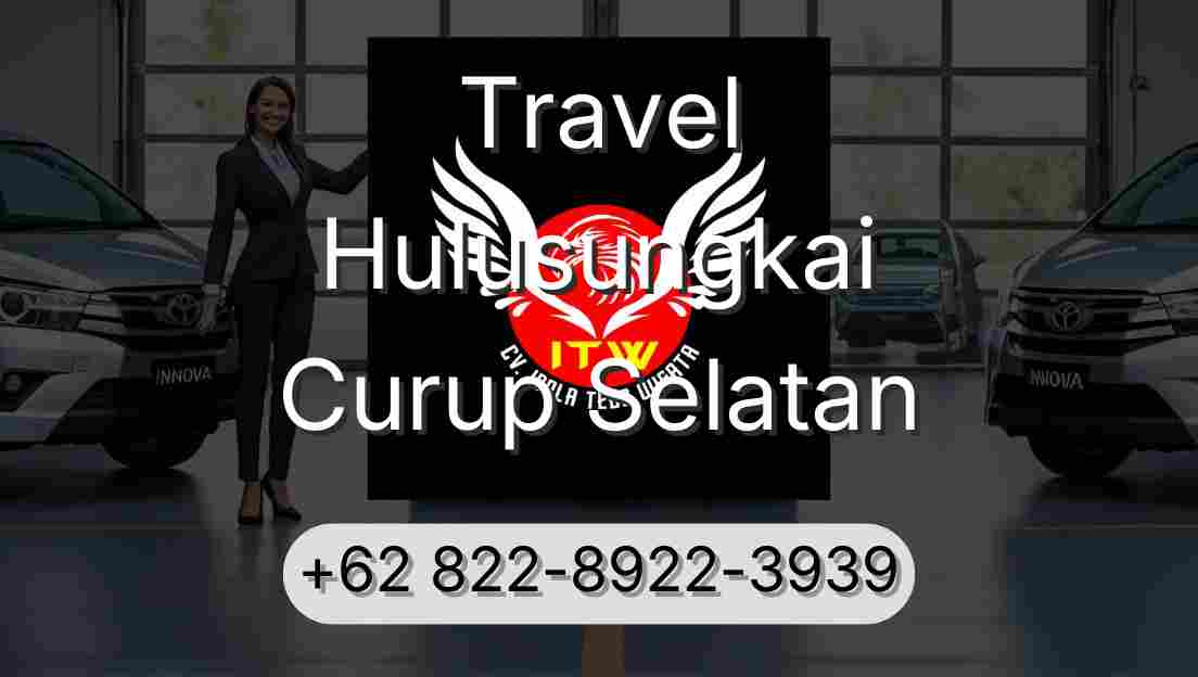Travel Hulusungkai Curup Selatan