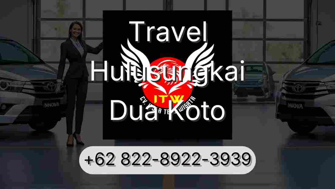 Travel Hulusungkai Dua Koto