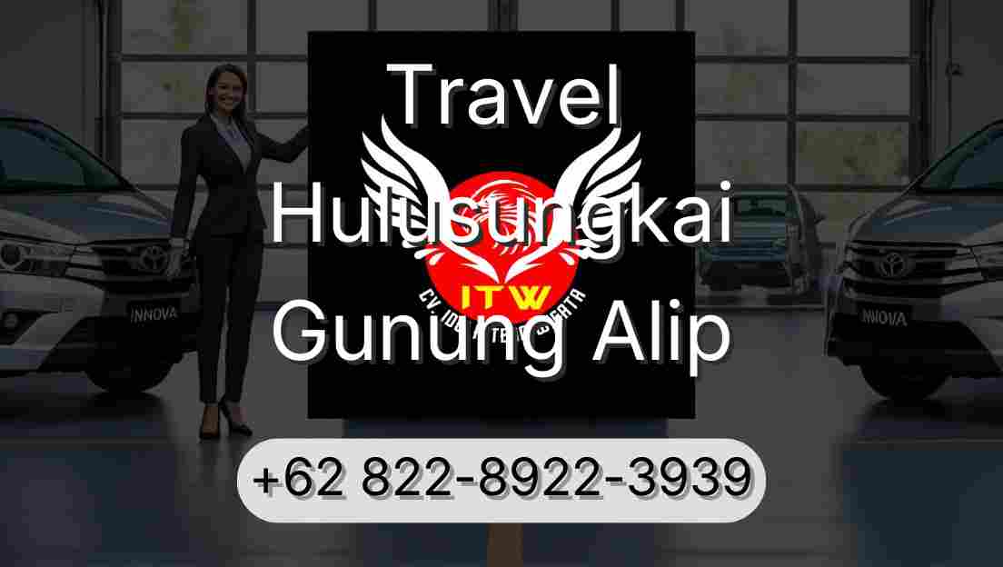 Travel Hulusungkai Gunung Alip