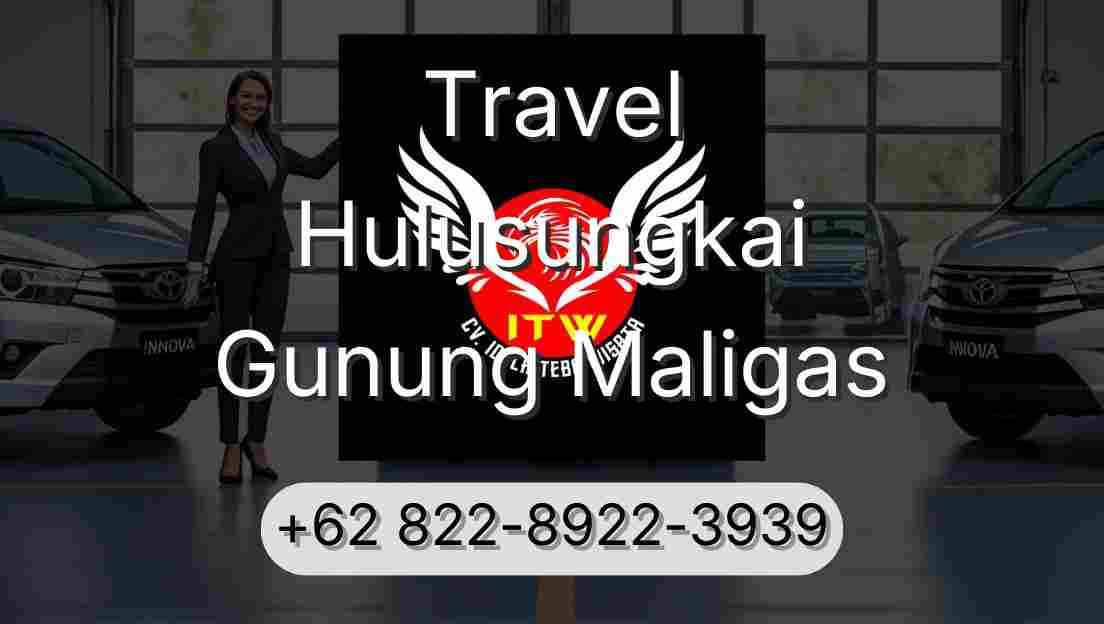 Travel Hulusungkai Gunung Maligas