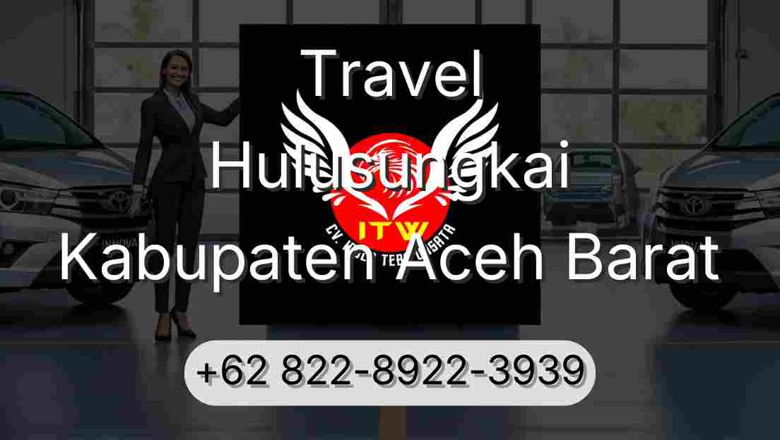 Travel Hulusungkai Kabupaten Aceh Barat