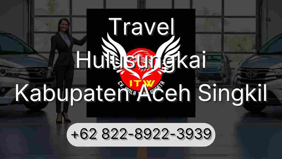 Travel Hulusungkai Kabupaten Aceh Singkil