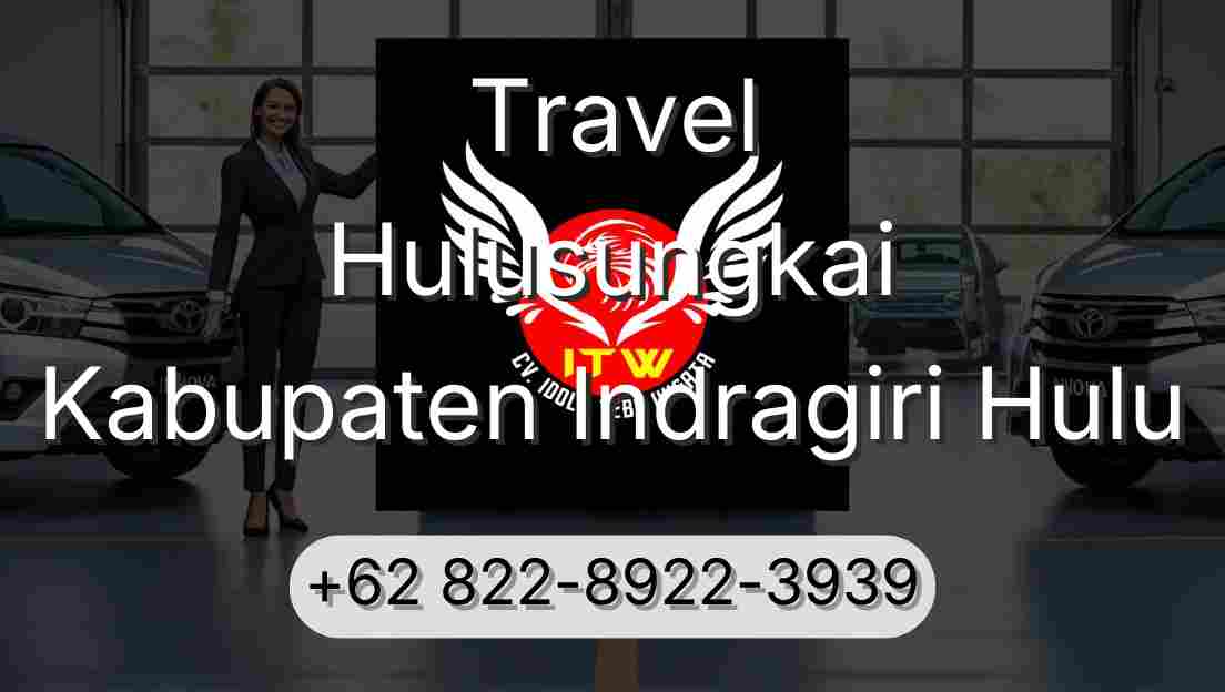 Travel Hulusungkai Kabupaten Indragiri Hulu