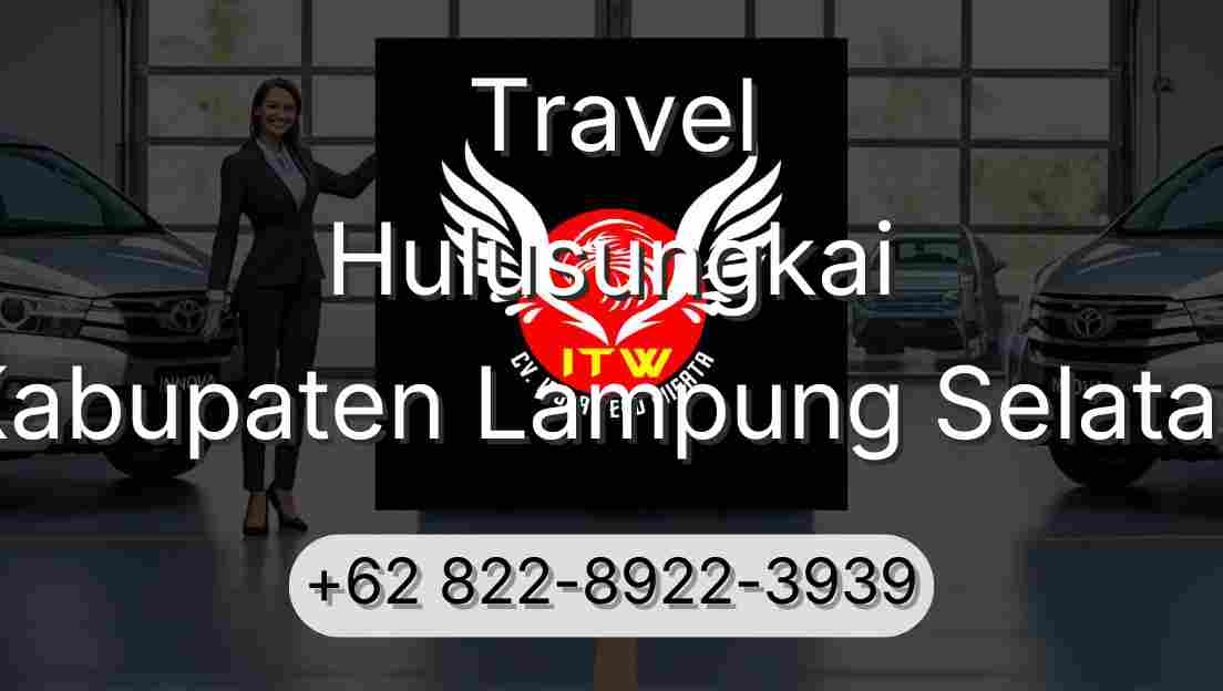 Travel Hulusungkai Kabupaten Lampung Selatan