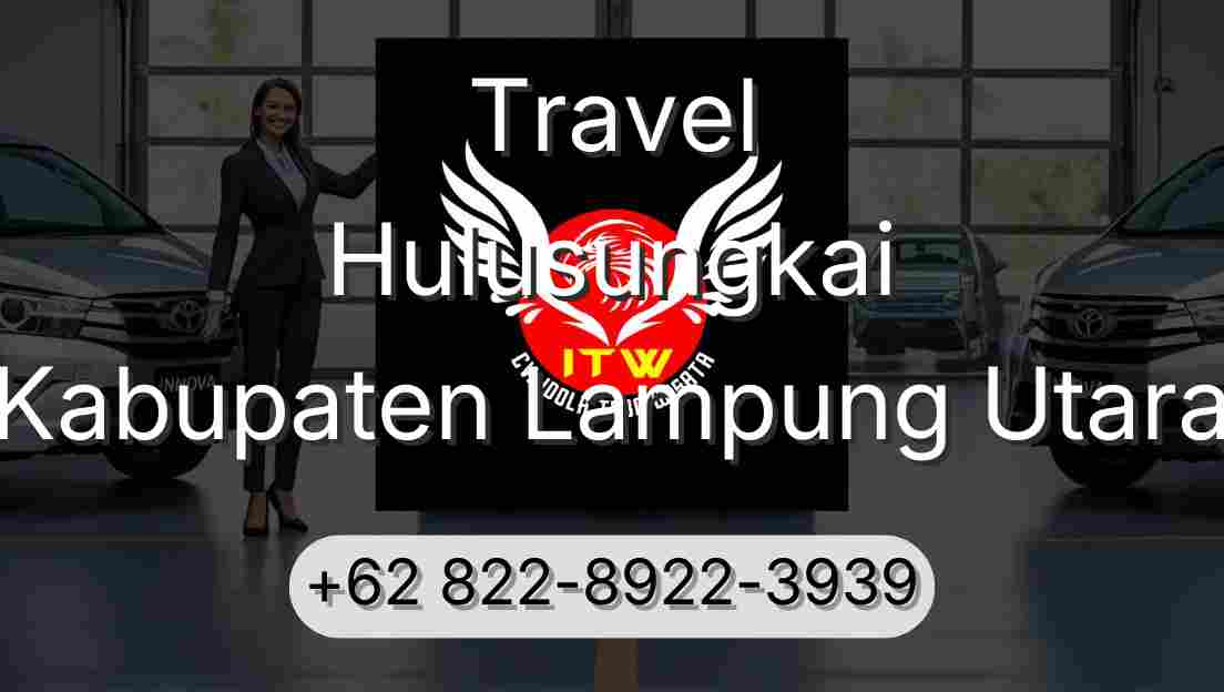 Travel Hulusungkai Kabupaten Lampung Utara
