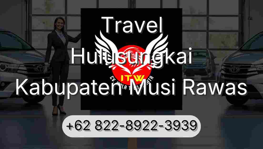 Travel Hulusungkai Kabupaten Musi Rawas