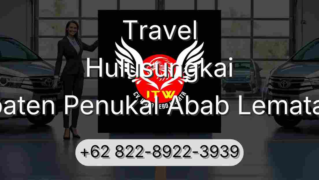 Travel Hulusungkai Kabupaten Penukal Abab Lematang Ilir