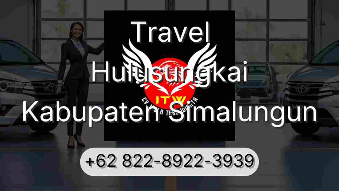 Travel Hulusungkai Kabupaten Simalungun