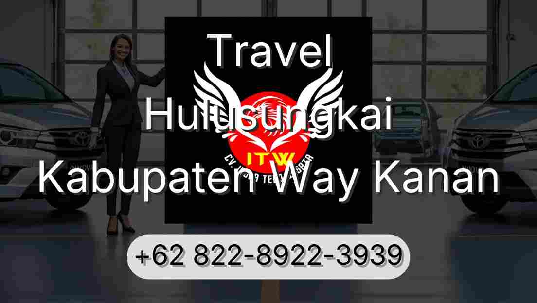 Travel Hulusungkai Kabupaten Way Kanan