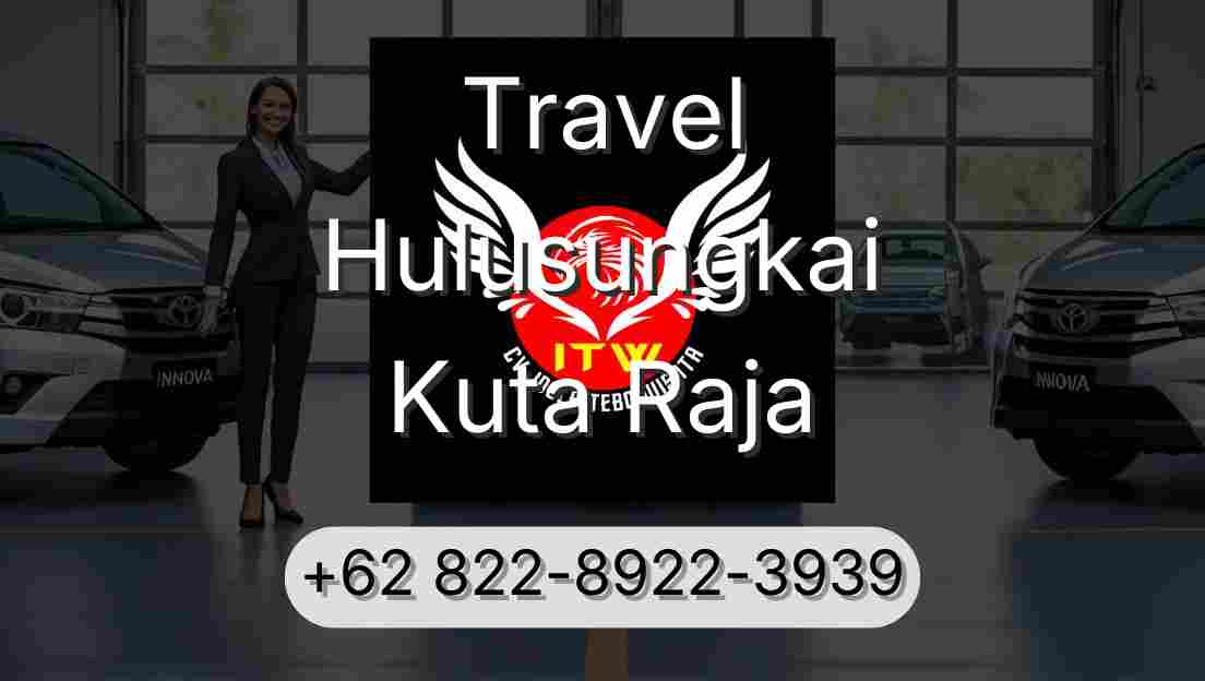 Travel Hulusungkai Kuta Raja