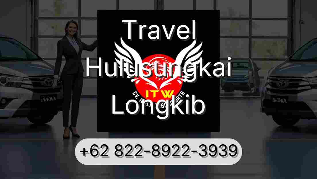 Travel Hulusungkai Longkib